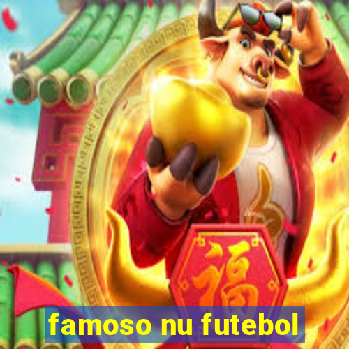 famoso nu futebol